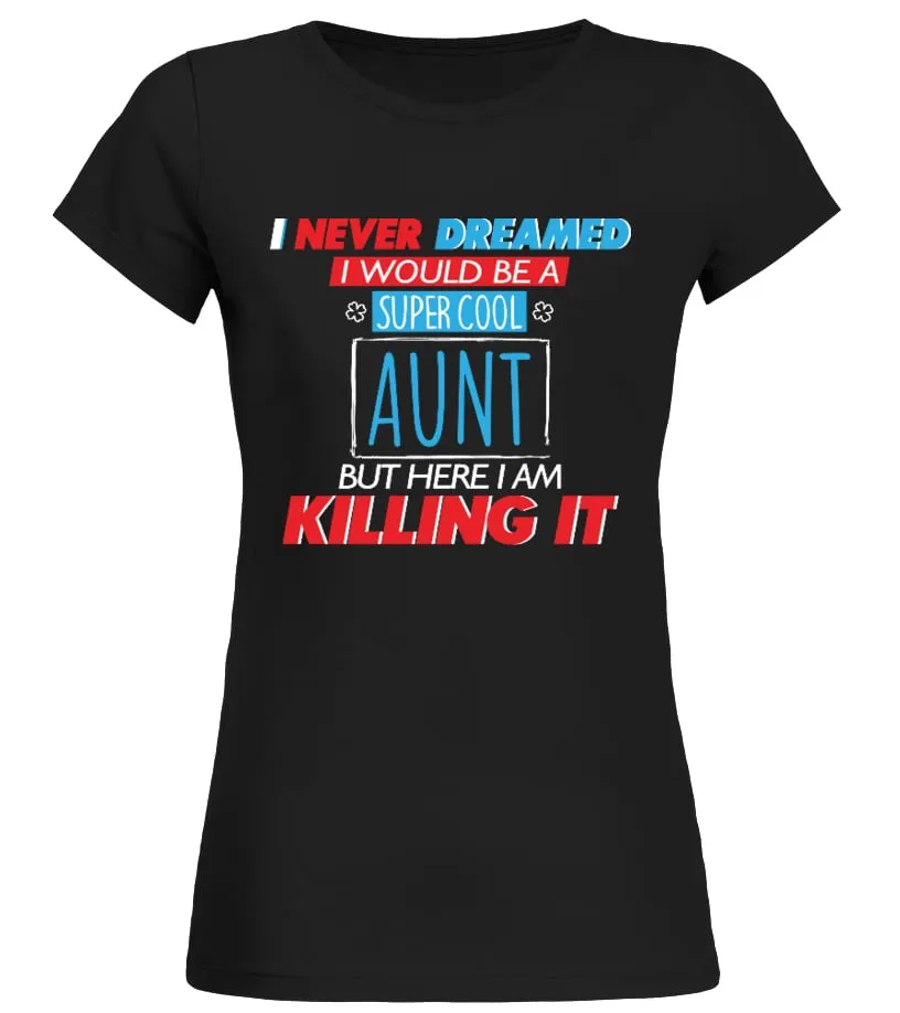 Cool Aunt! LTD EDITION! ENDING SOON! Camiseta cuello redondo Mujer