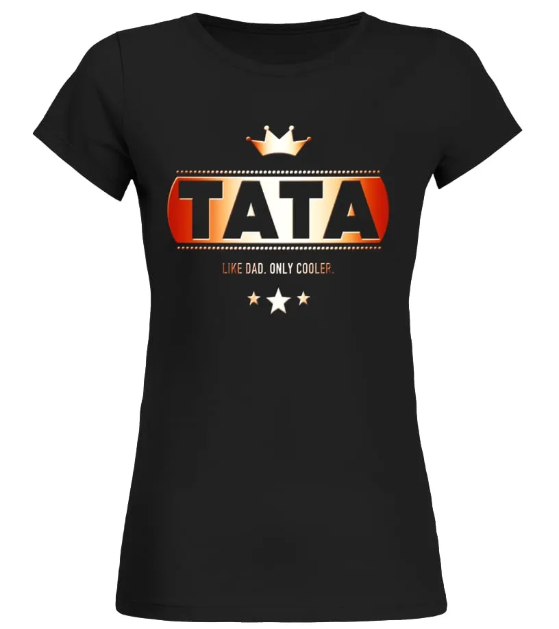 TATA LIKE DAD ONLY COOLER TEESHIRT FOR A CZECH FATHER  LIMITED EDITION CAMISETA CUELLO REDONDO MUJER