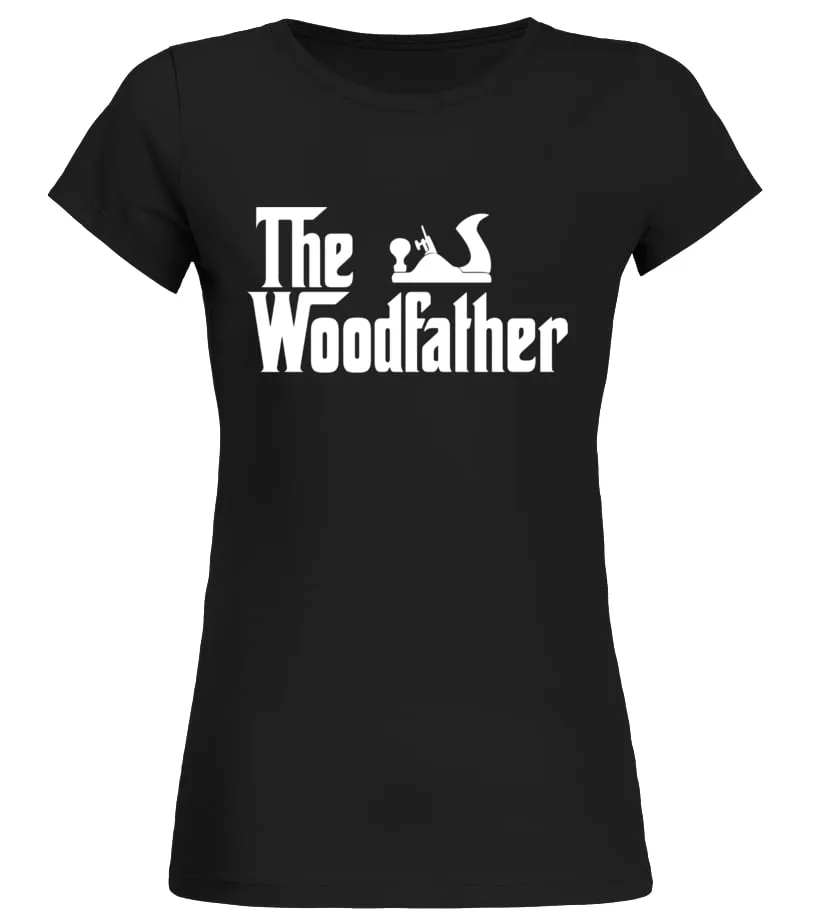 THE WOOD FATHER FUNNY WOODWORKING CARPENTER T SHIRT GIFT  LIMITED EDITION CAMISETA CUELLO REDONDO MUJER